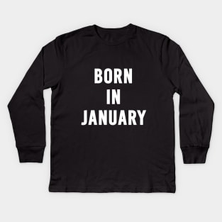 Born in January Text Kids Long Sleeve T-Shirt